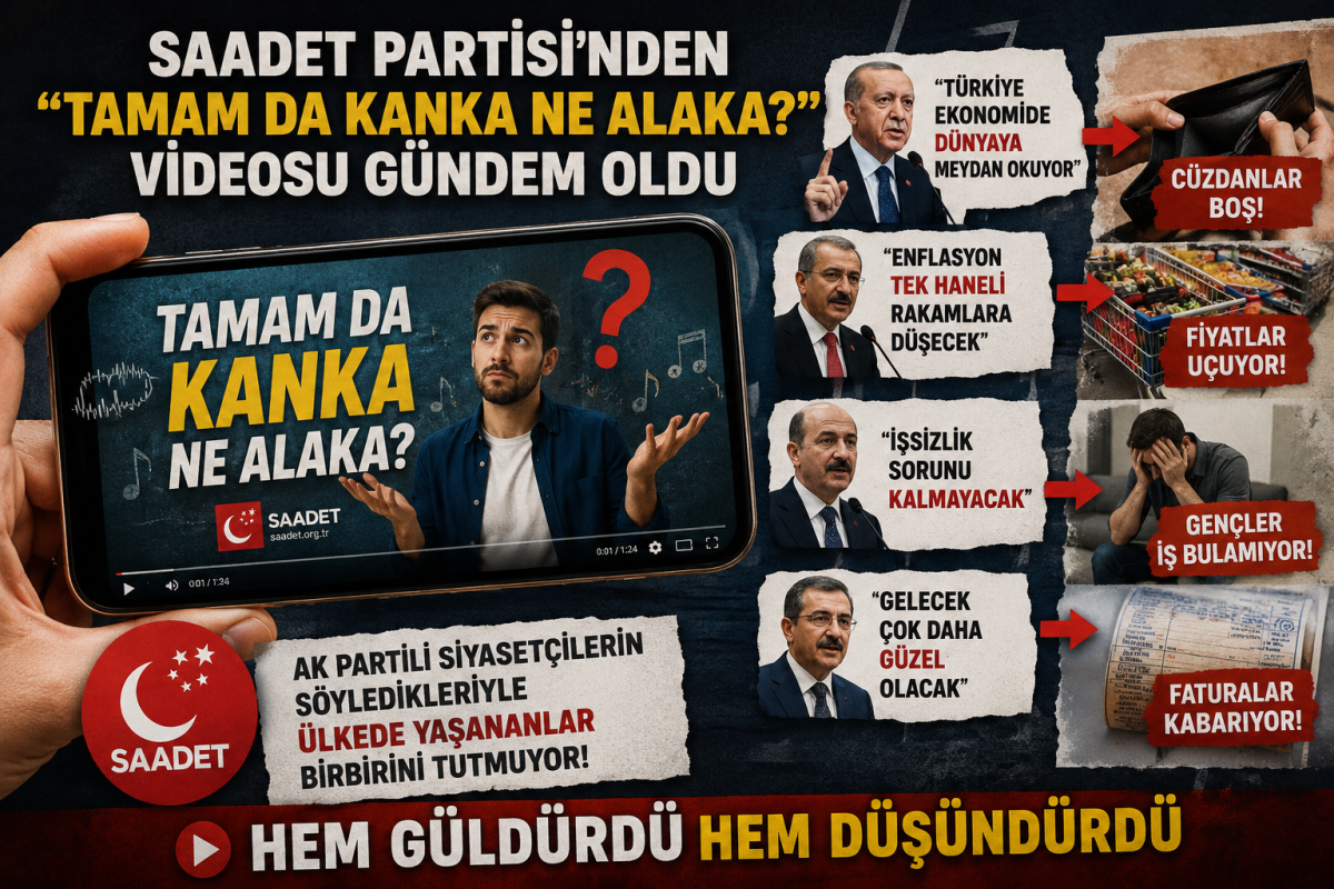 Saadet Partisi’nden Viral Göndermeli Video: “Tamam da Kanka Ne Alaka?”