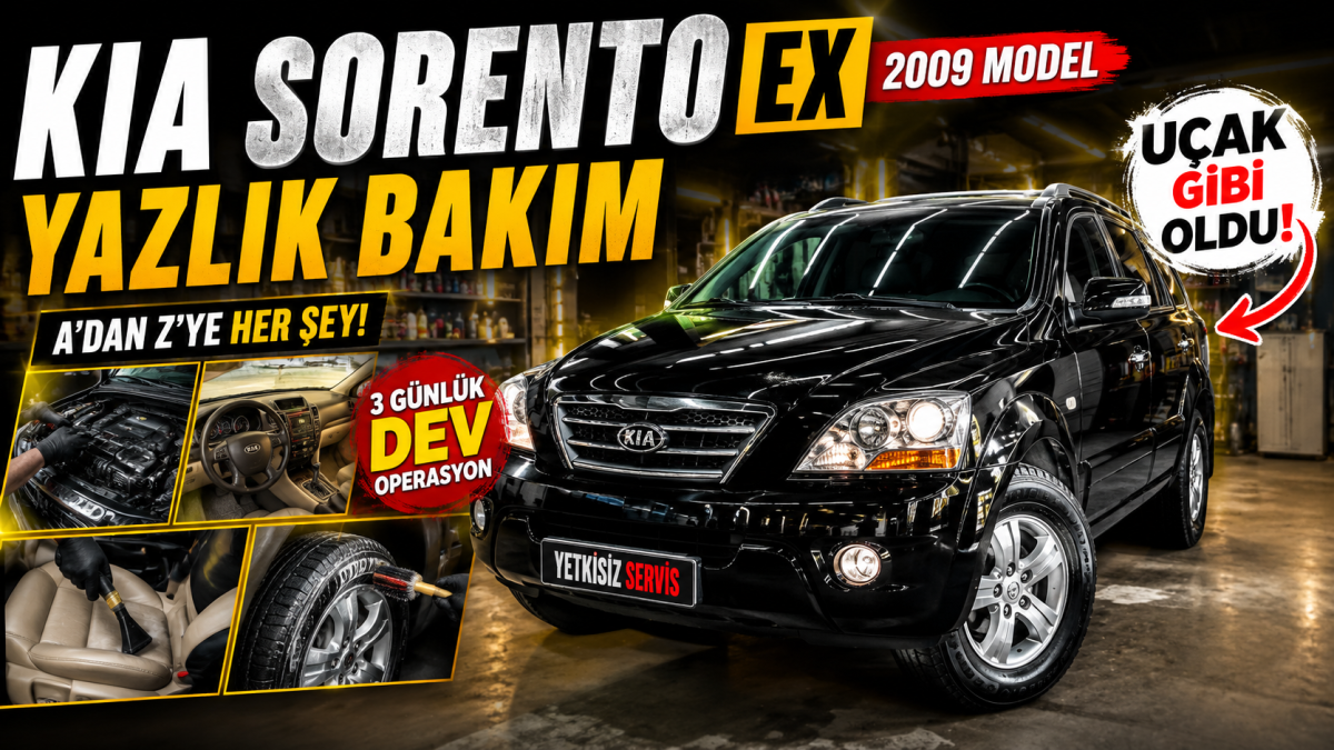 Kışlık Bakım Tamam da Yazlık Bakım Olmaz mı? Yetkisiz Servis’ten KIA SORENTO EX’e 3 Günlük Dev Operasyon