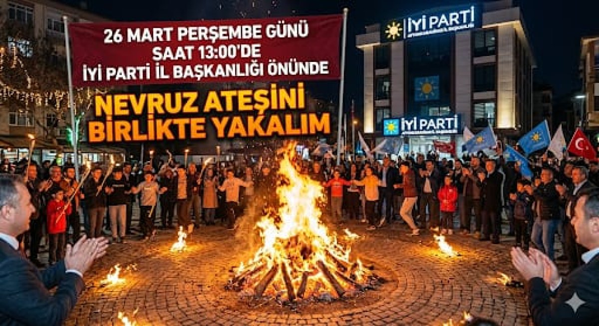 İYİ Parti Afyon’da Nevruz Ateşi Yakacak