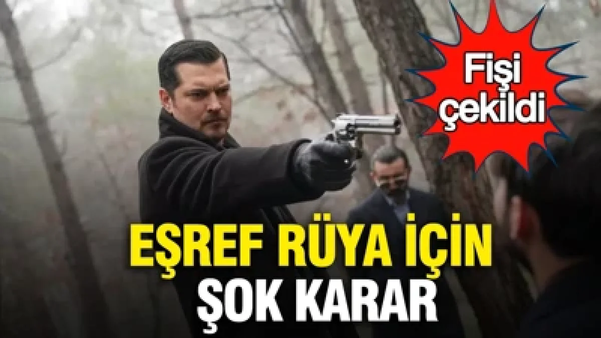 Eşref Rüya için şok karar: Fişi çekildi