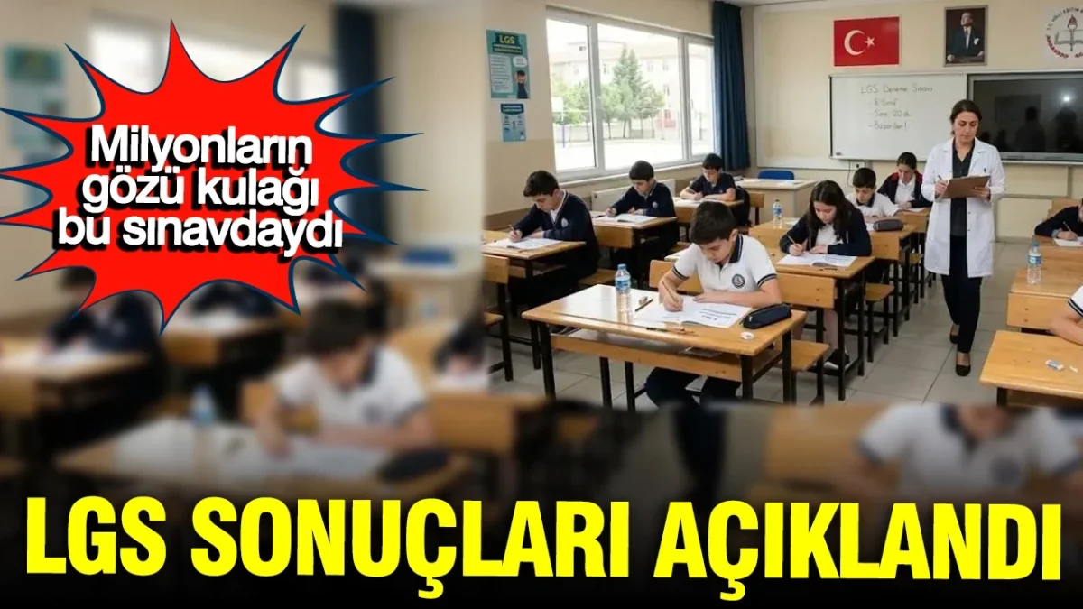 Milyonların gözü kulağı bu sınavdaydı: LGS sonuçları açıklandı