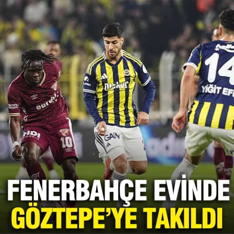Fenerbahçe evinde Göztepe'ye takıldı