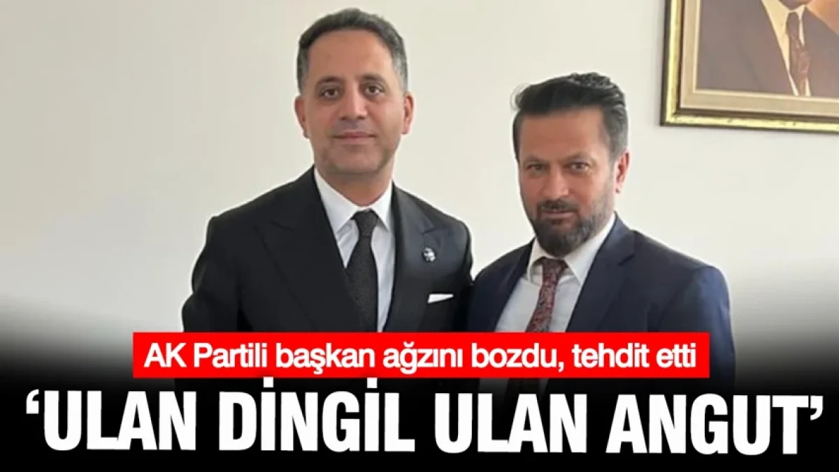 AK Partili başkandan vatandaşa: Ulan dingil, ulan angut
