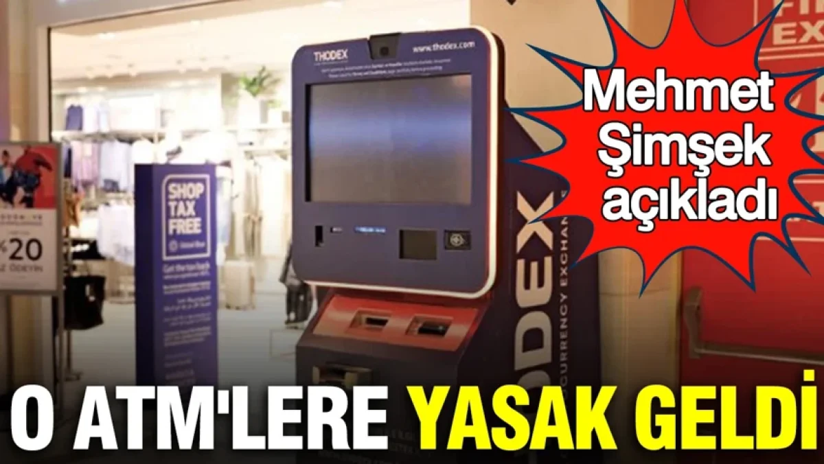 ATM'lerde yeni dönem: Mehmet Şimşek açıkladı; o ATM'ler artık yasak