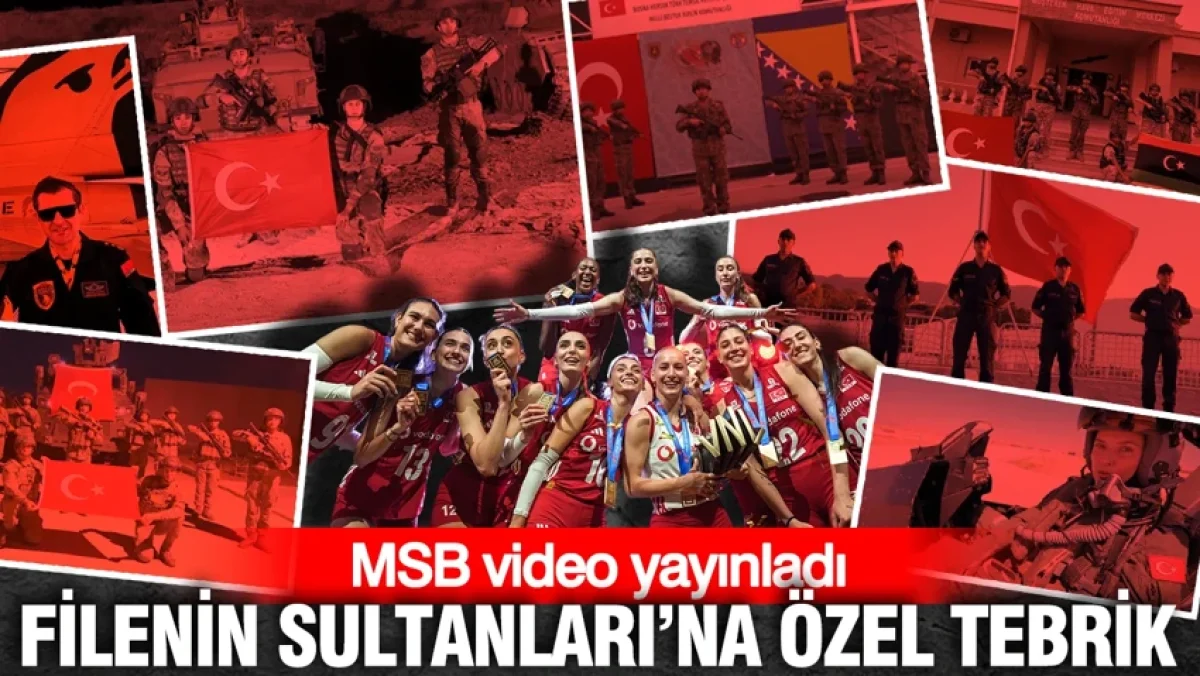Filenin Sultanları'na özel tebrik: MSB video yayınladı