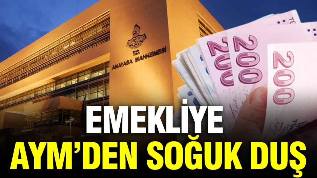 Emekliler, AYM kararı ile yıkıldı: Adli tatil engeli