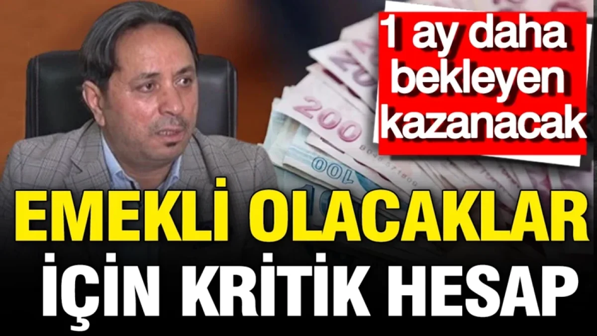 SGK uzmanı İsa Karakaş uyardı: Emeklilik dilekçesini erteleyene 181 bin TL fark