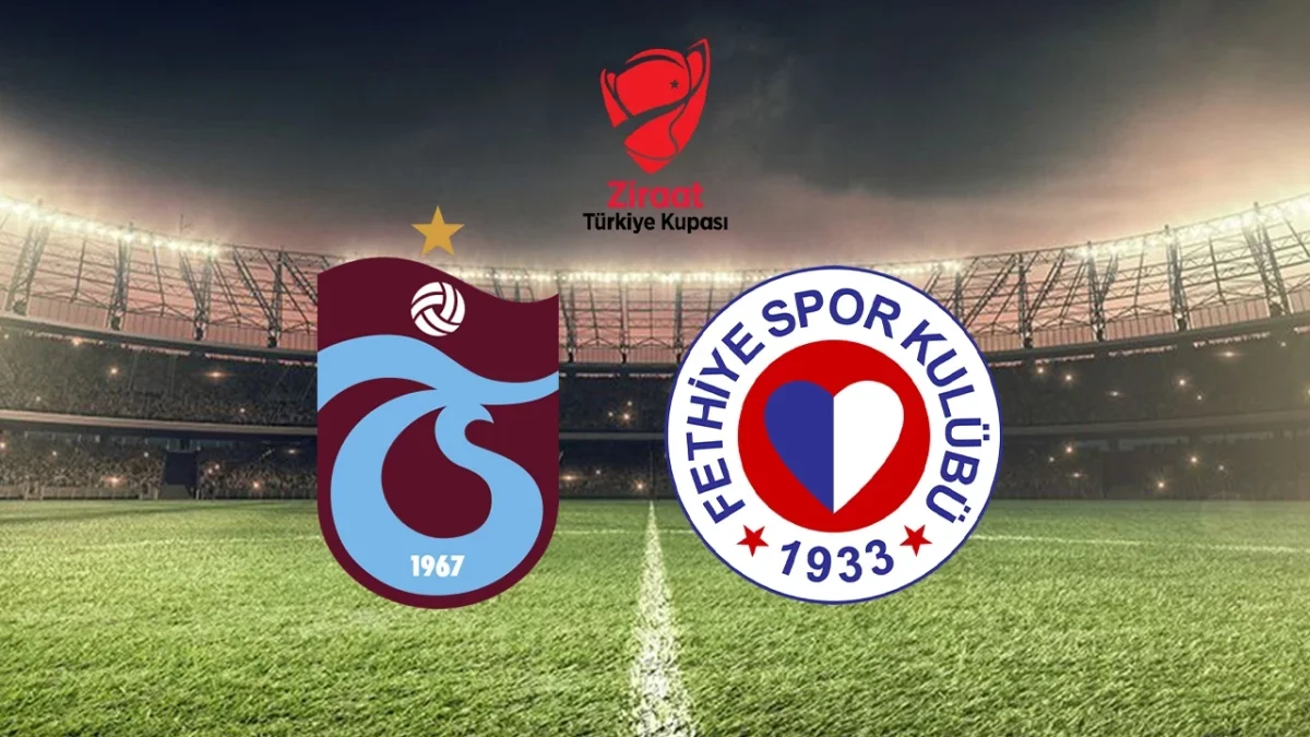 Trabzonspor-Fethiyespor maçının ilk 11'leri belli oldu