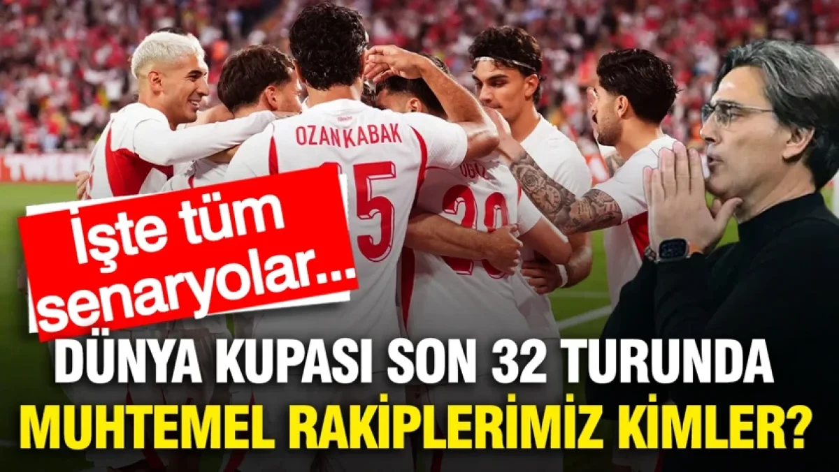 Türkiye'nin 2026 Dünya Kupası'nda son 32 turundaki muhtemel rakipleri