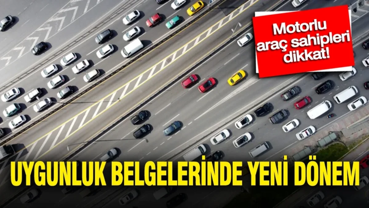 Motorlu araçlarda yeni dönem: Uygunluk belgeleri artık elektronik ortamda düzenlenecek