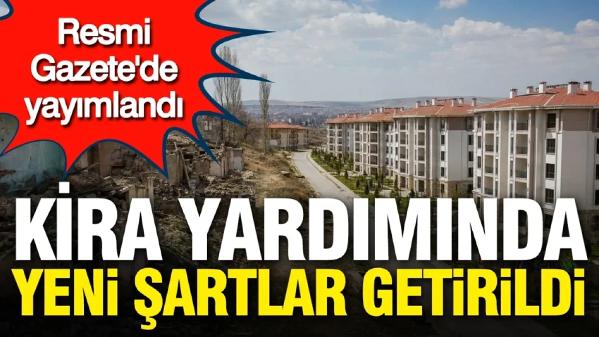 Resmi Gazete'de yayımlandı: Kira yardımı için başvuru şartı getirildi