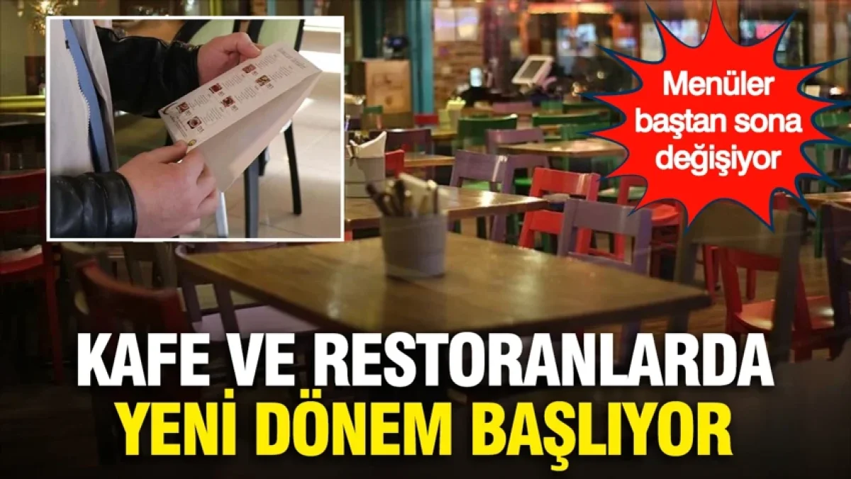 Kafe ve restoranlarda yeni dönem: 1 Temmuz’dan itibaren menüler baştan sona değişiyor