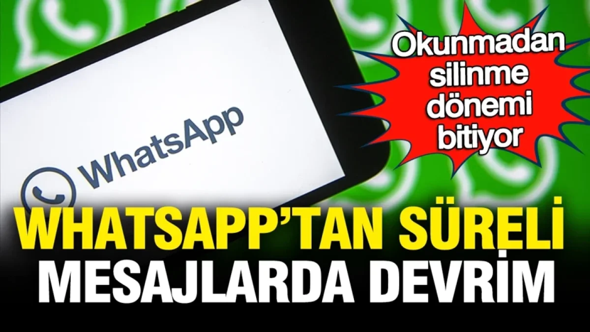 WhatsApp'tan süreli mesajlarda "After Reading" devrimi: Okunmadan silinme dönemi bitiyor